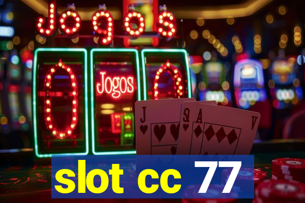 slot cc 77